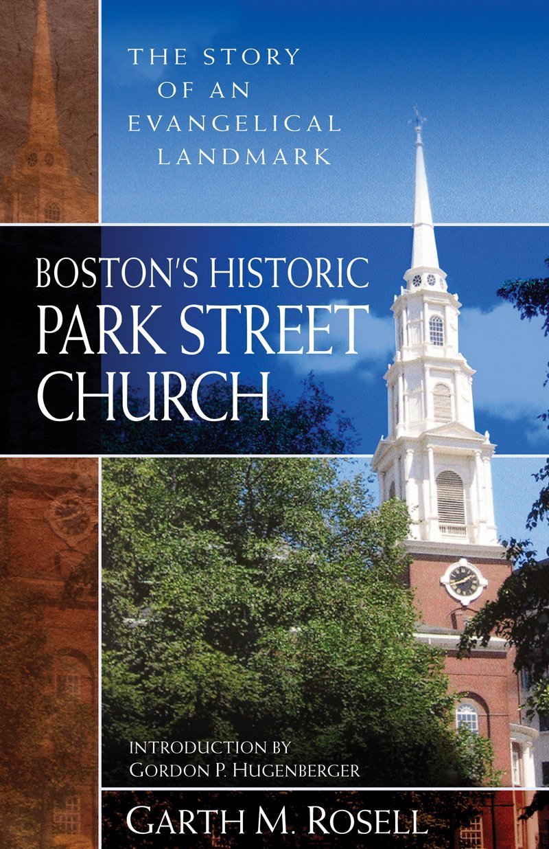 Boston's Historic Park Street Church: The Story of an Evangelical Landmark,Used