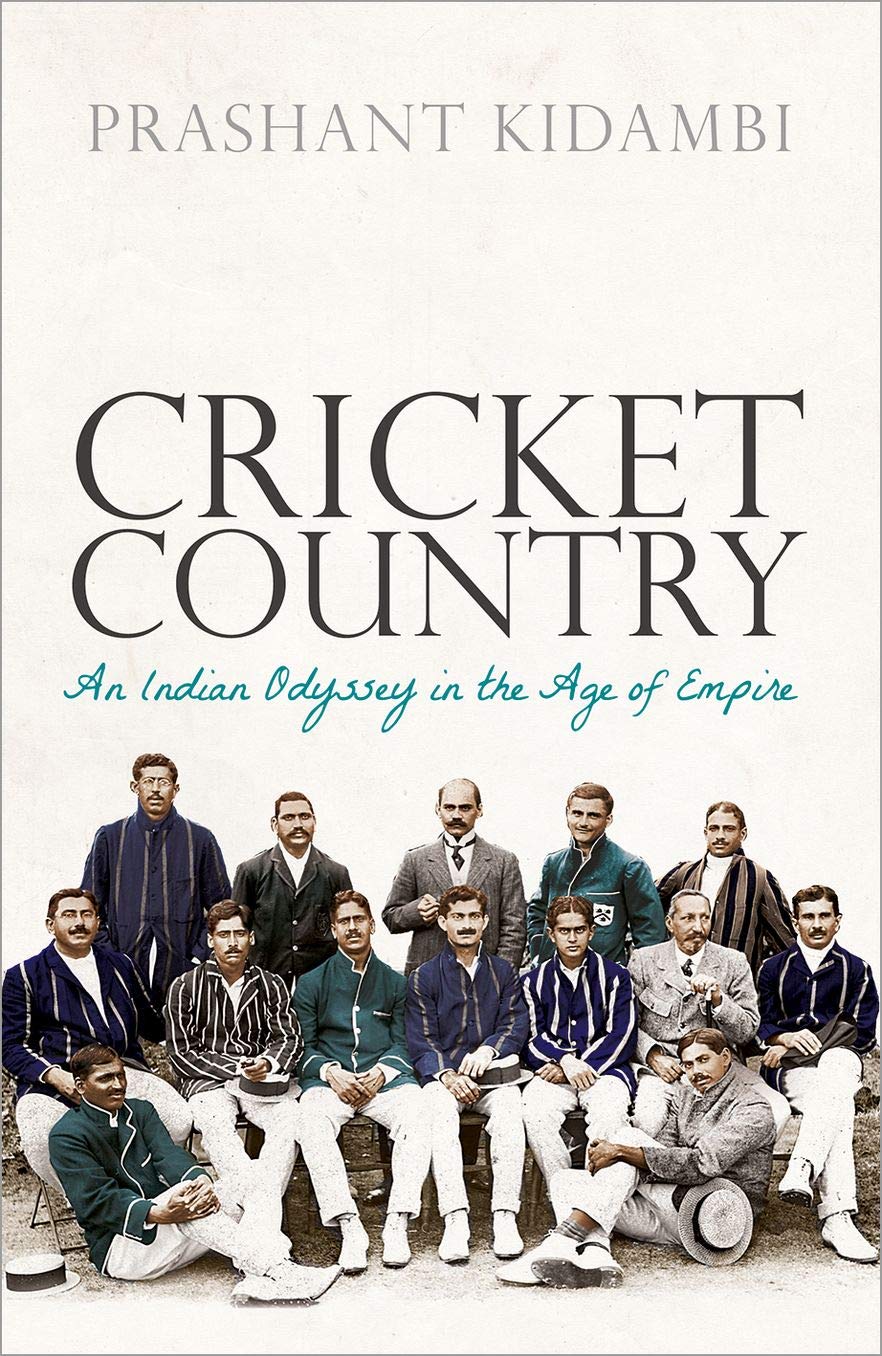 Cricket Country: An Indian Odyssey in the Age of Empire,Used