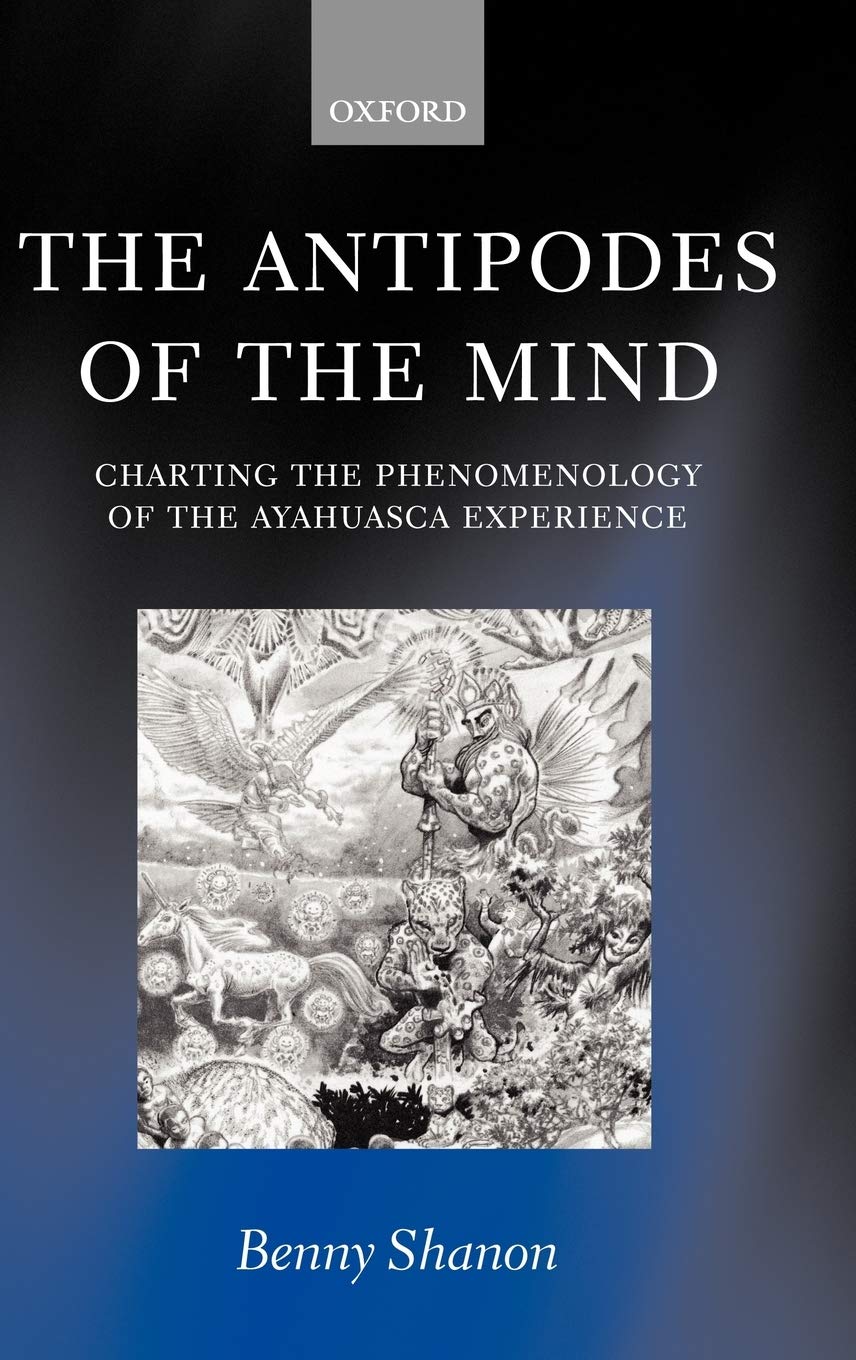 The Antipodes of the Mind: Charting the Phenomenology of the Ayahuasca Experience,Used