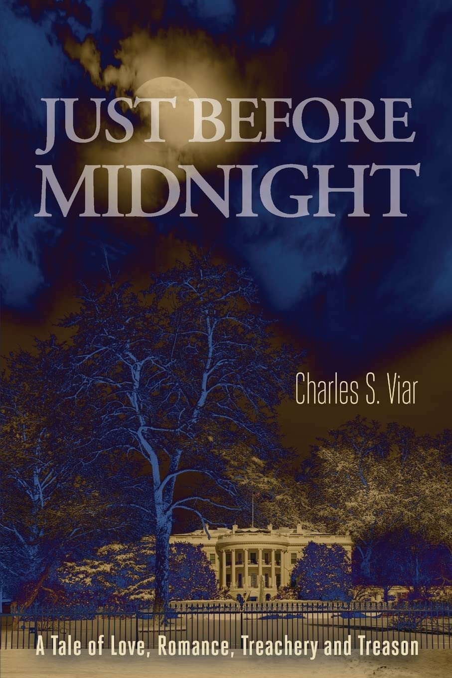 Just Before Midnight: A Tale of Love, Romance, Treachery and Treason,Used
