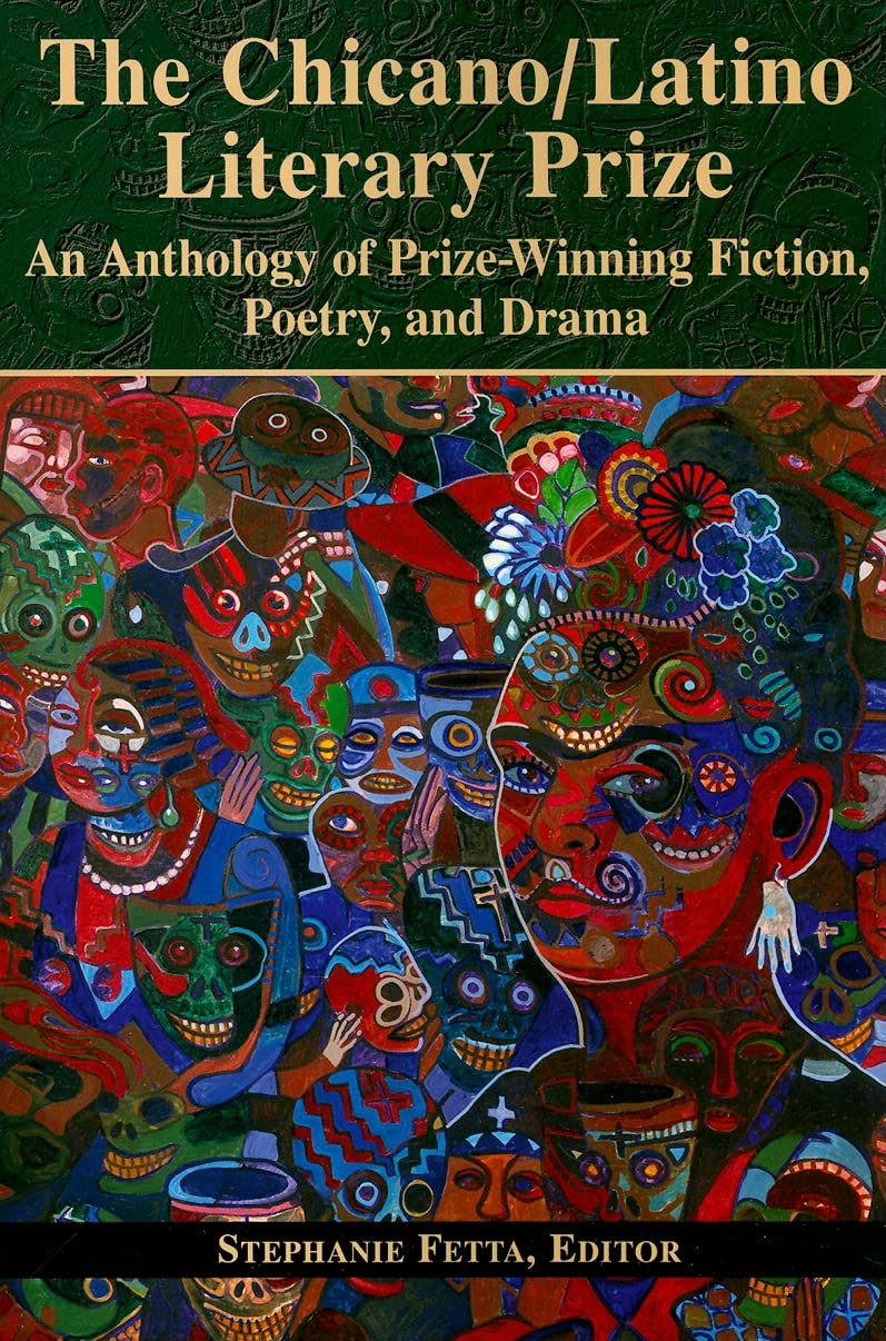 The Chicano/Latino Literary Prize: An Anthology of PrizeWinning Fiction, Poetry, and Drama,Used