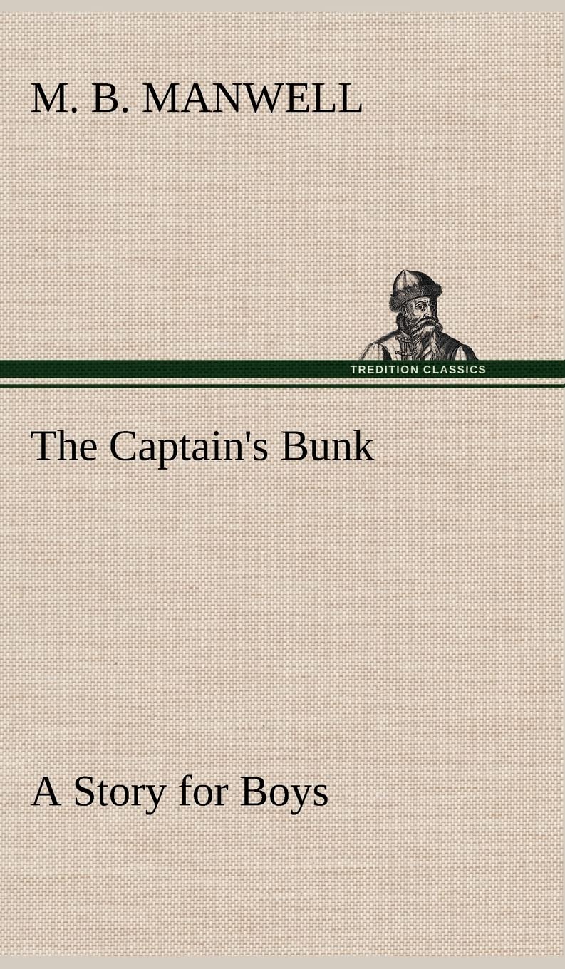 The Captain's Bunk A Story for Boys,Used