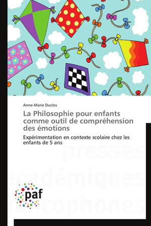 La Philosophie pour enfants comme outil de comprhension des motions: Exprimentation en contexte scolaire chez les enfants ,Used
