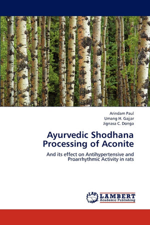 Ayurvedic Shodhana Processing of Aconite: And its effect on Antihypertensive and Proarrhythmic Activity in rats,Used