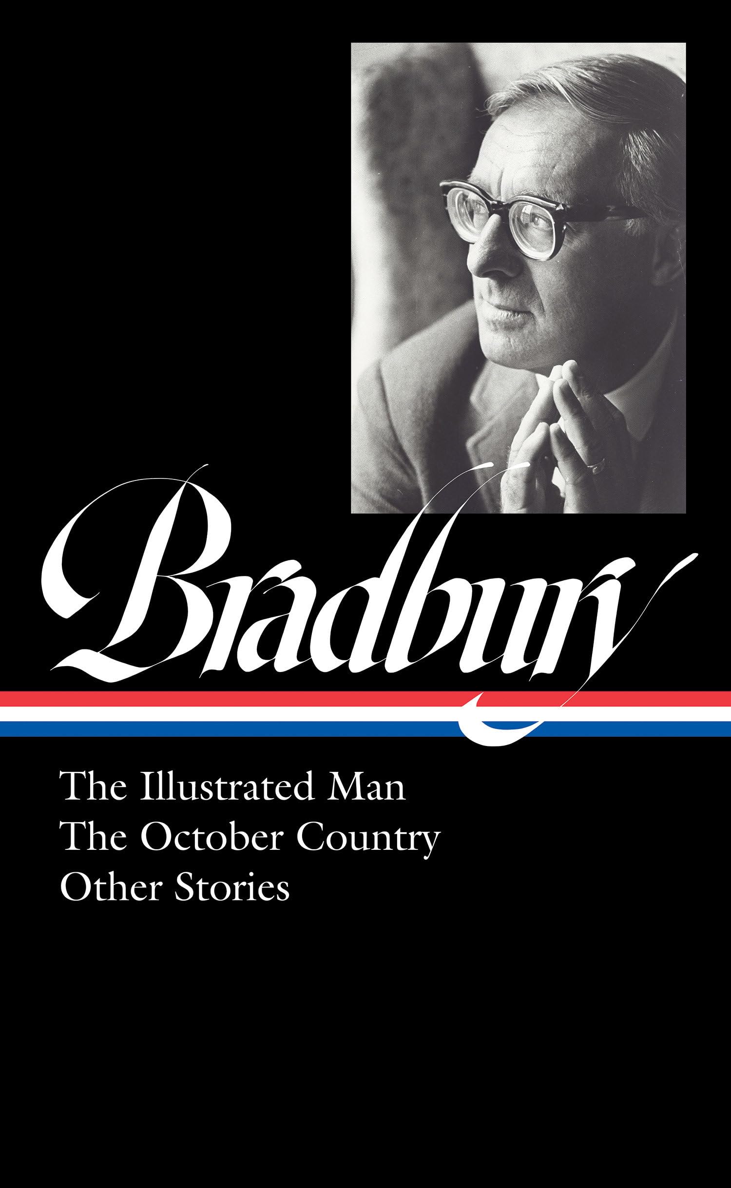 Ray Bradbury: The Illustrated Man, The October Country & Other Stories (Loa #360) (The Library Of America, 360)