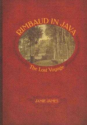 Rimbaud In Java: The Lost Voyage