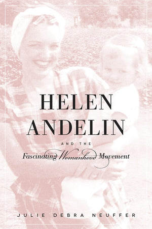 Helen Andelin and the Fascinating Womanhood Movement,Used