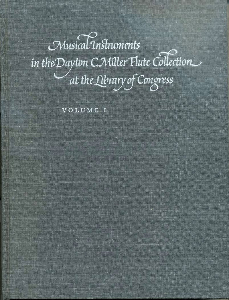 Musical Instruments In The Dayton C. Miller Flute Collection At The Library Of Congress: A Catalog,New