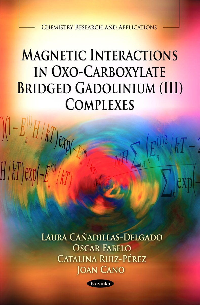 Magnetic Interactions In Oxocarboxylate Bridged Gadolinium Iii Complexes (Chemistry Research And Applications),Used
