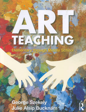 Art Teaching: Elementary through Middle School,Used