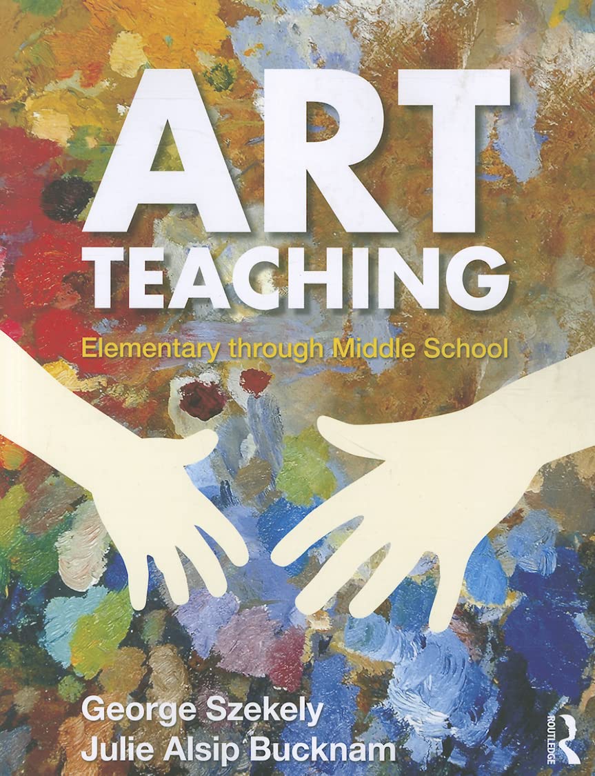 Art Teaching: Elementary through Middle School,Used