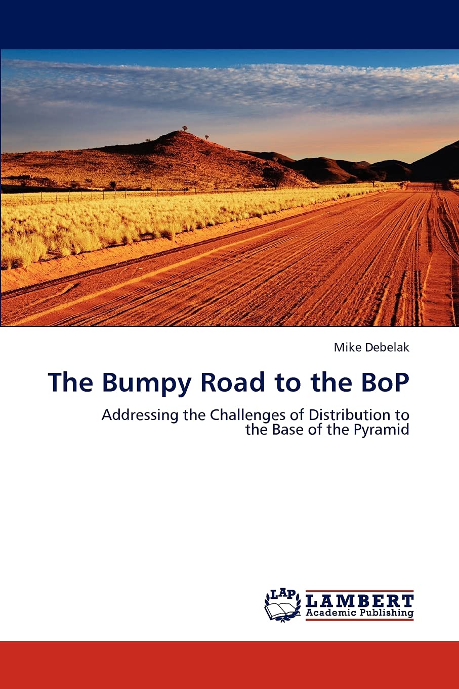 The Bumpy Road to the BoP: Addressing the Challenges of Distribution to the Base of the Pyramid,Used