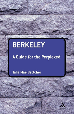 Berkeley: A Guide For The Perplexed (Guides For The Perplexed),New