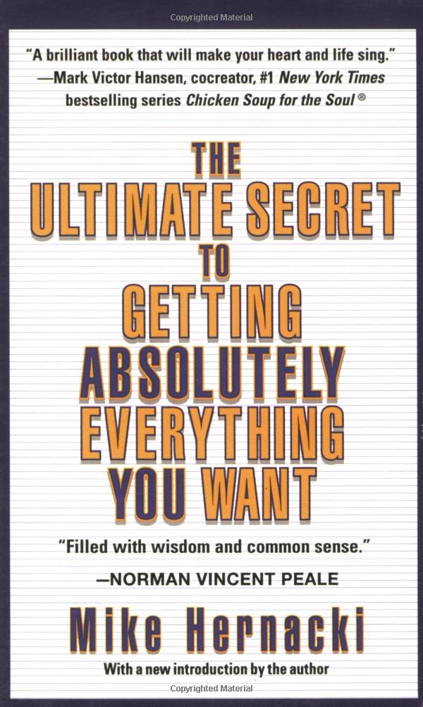 Ultimate Secret to Getting Absolutely Everything You Want, The
