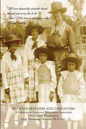 Between Mothers and Daughters: A Collection of Poems and Lyrics across Generations,Used