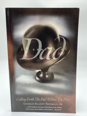 In Search of Dad: Calling Forth the Dad within the Man,Used