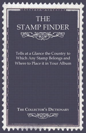 The Stamp Finder  Tells at a Glance the Country to Which Any Stamp Belongs and Where to Place it in Your Album  The Collector',Used