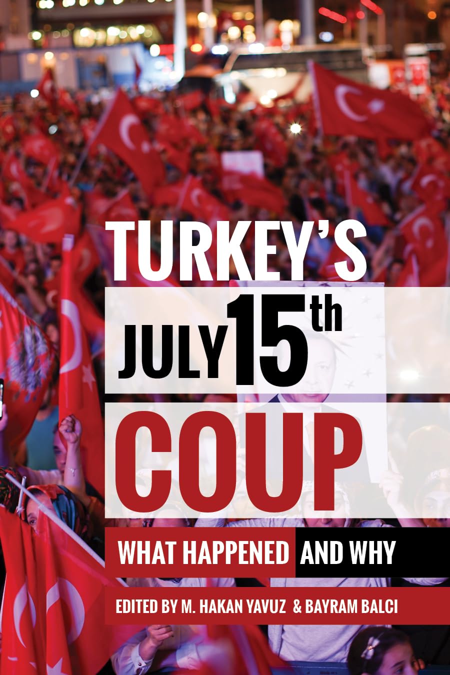 Turkey's July 15th Coup: What Happened and Why (Utah Series in Middle East Studies),Used