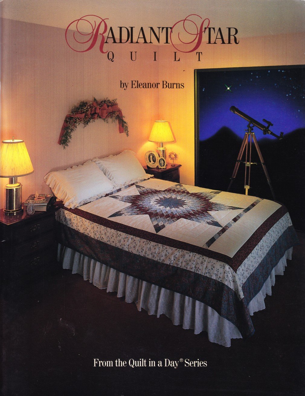 Radiant Star Quilt (Quilt in a Day Series),New