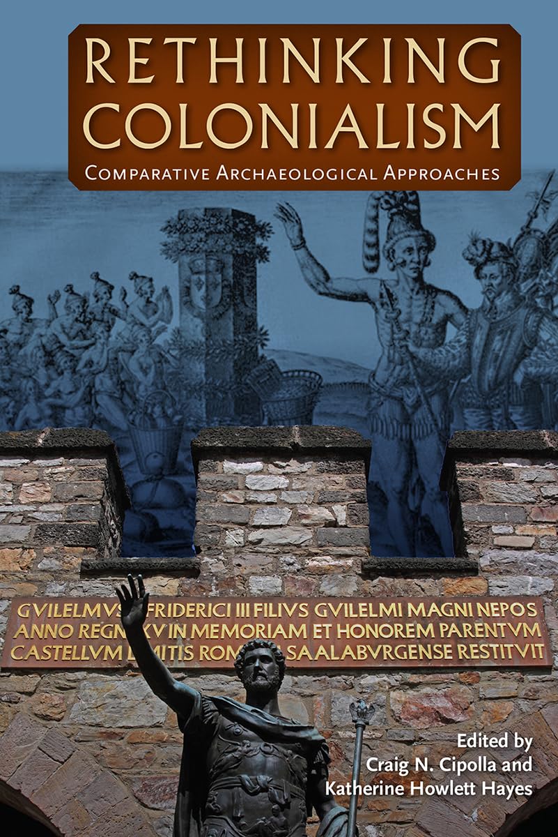 Rethinking Colonialism: Comparative Archaeological Approaches,Used