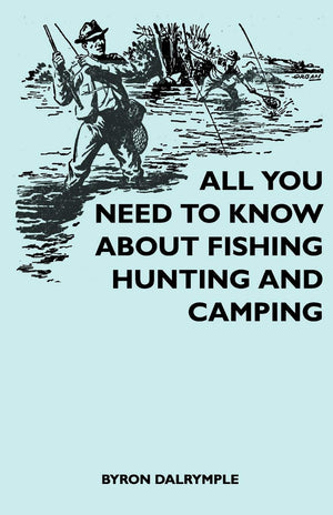 All You Need To Know About Fishing, Hunting And Camping,Used