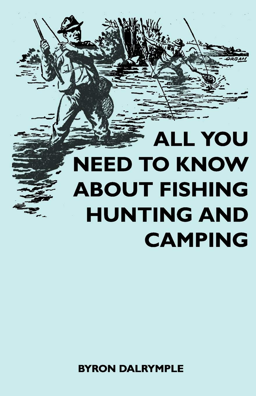 All You Need To Know About Fishing, Hunting And Camping,Used