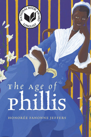 The Age Of Phillis (Wesleyan Poetry Series),New