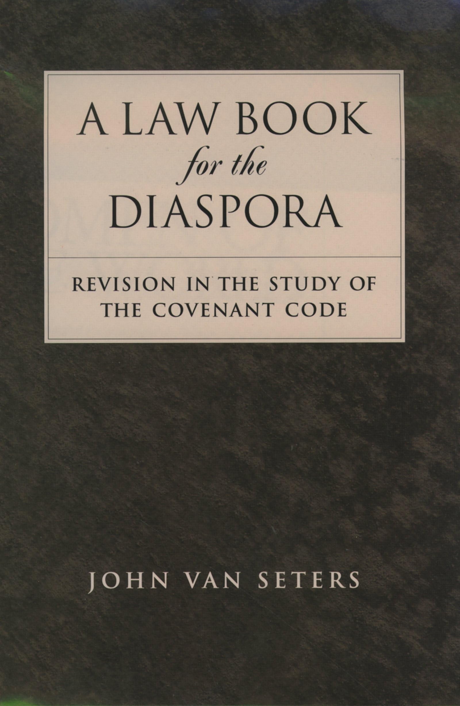 A Law Book for the Diaspora: Revision in the Study of the Covenant Code,Used