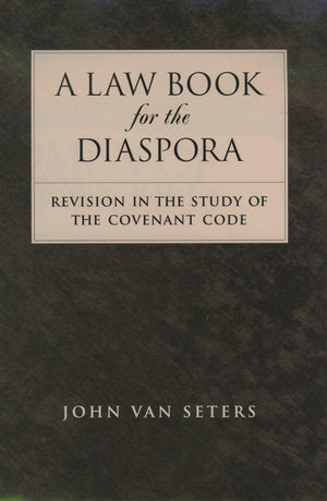 A Law Book for the Diaspora: Revision in the Study of the Covenant Code,Used