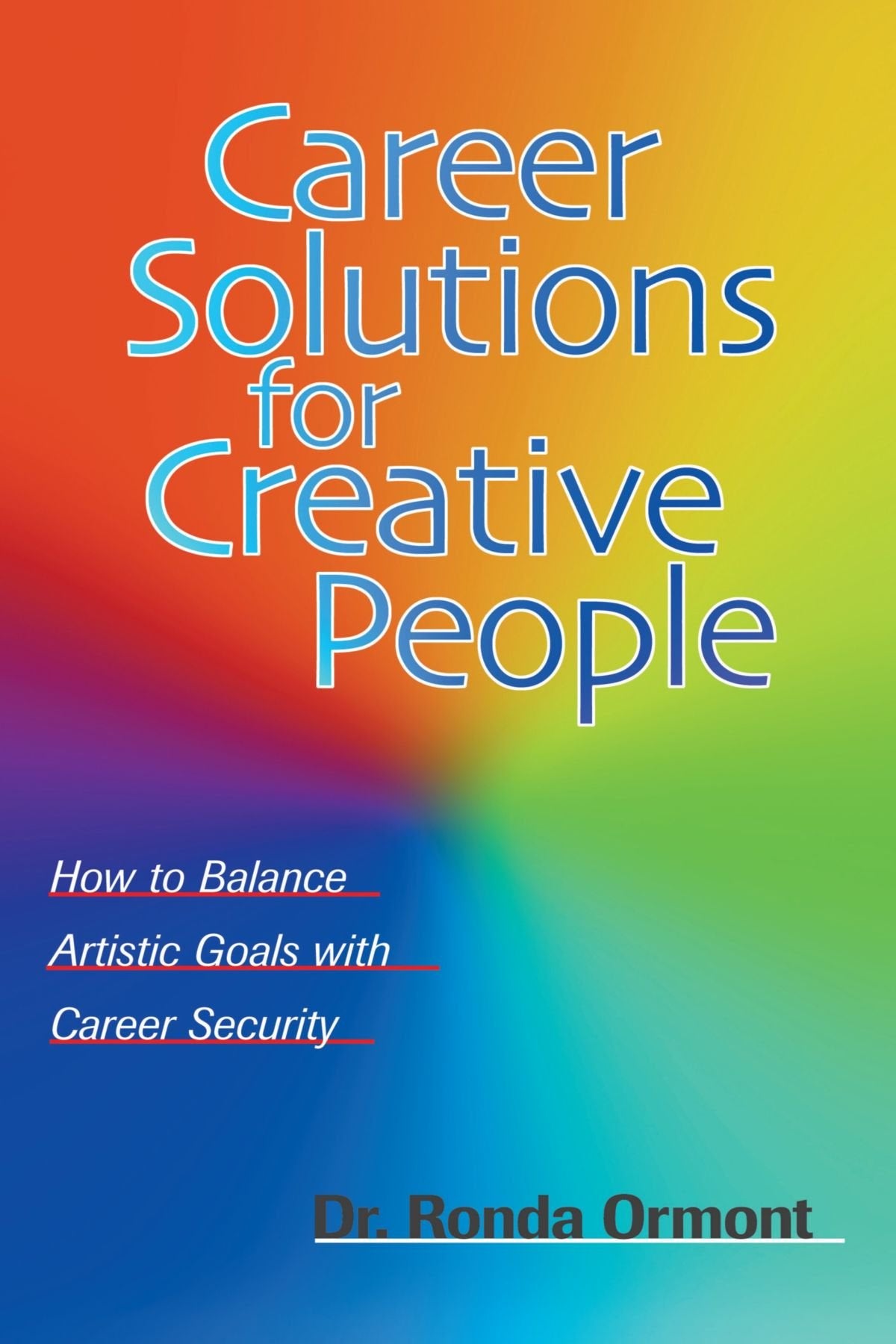 Career Solutions for Creative People: How to Balance Artistic Goals with Career Security,Used