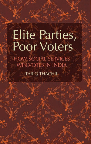 Elite Parties, Poor Voters: How Social Services Win Votes in India (Cambridge Studies in Comparative Politics),Used