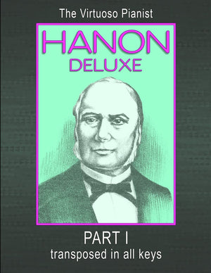 Hanon Deluxe The Virtuoso Pianist Transposed In All Keys  Part I,Used