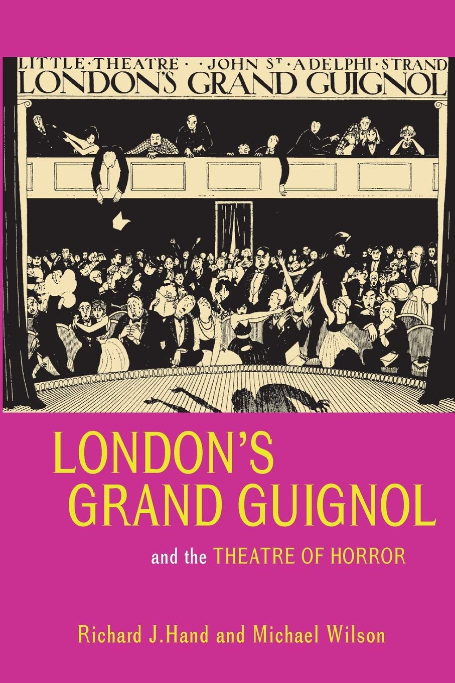 London'S Grand Guignol And The Theatre Of Horror (Exeter Performance Studies),New