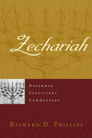 Zechariah (Reformed Expository Commentary),New