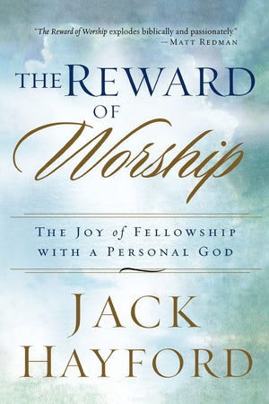 The Reward of Worship: The Joy of Fellowship with a Personal God,Used