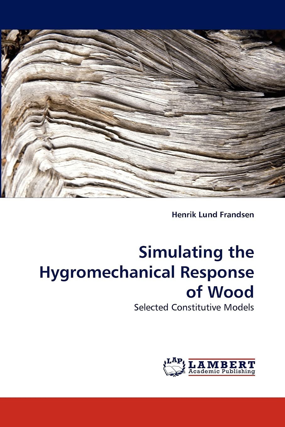 Simulating the Hygromechanical Response of Wood: Selected Constitutive Models,Used