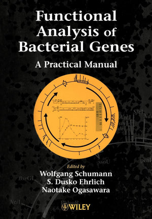Functional Analysis Of Bacterial Genes: A Practical Manual,New