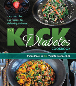 The Kick Diabetes Cookbook: An Action Plan And Recipes For Defeating Diabetes