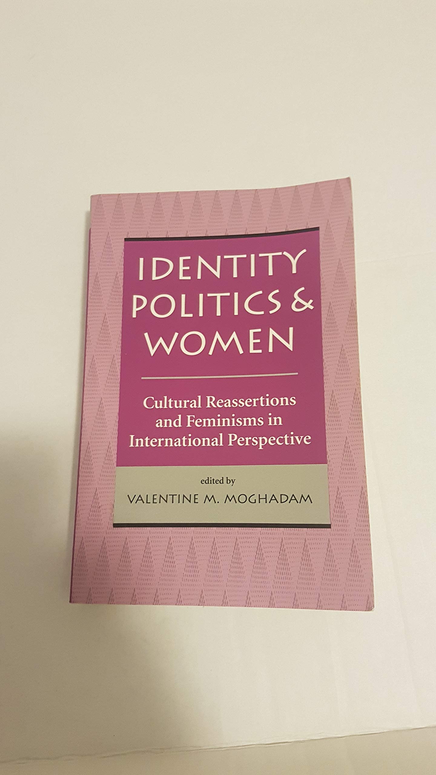 Identity Politics And Women: Cultural Reassertions And Feminisms In International Perspective,Used