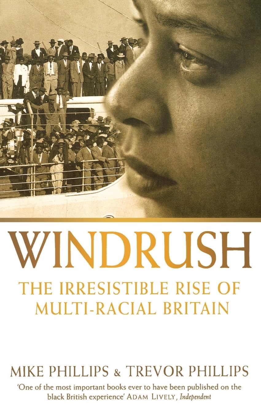 Windrush: The Irresistible Rise Of Multiracial Britain