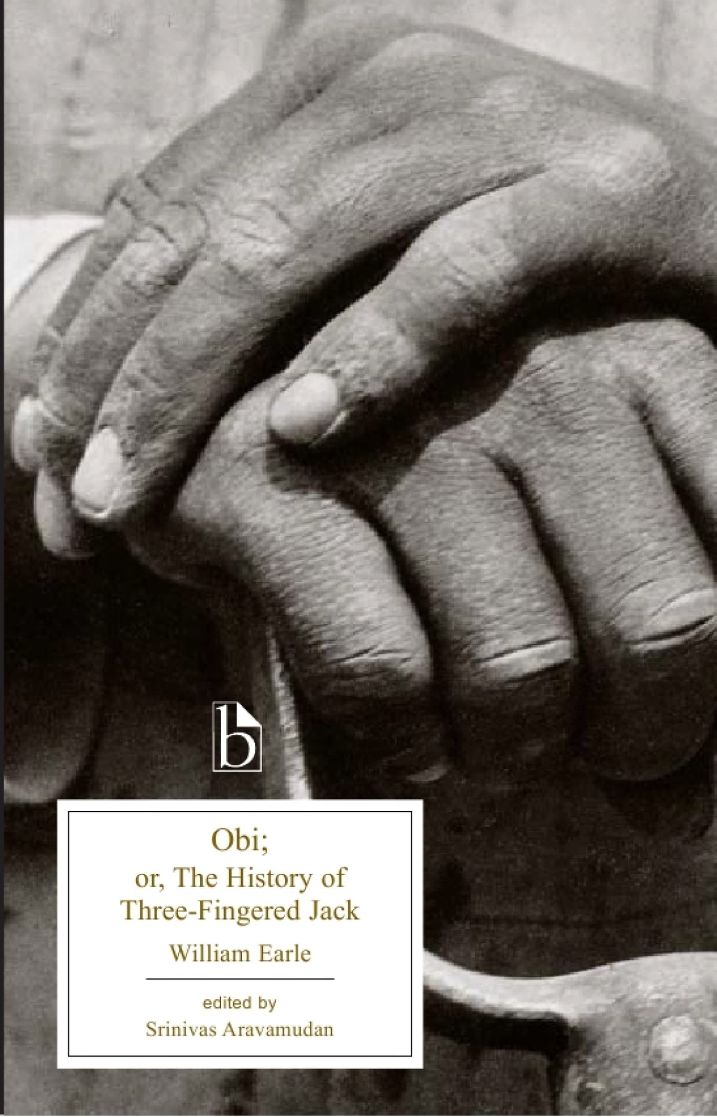 Obi: Or, The History Of Threefingered Jack (Broadview Edition)