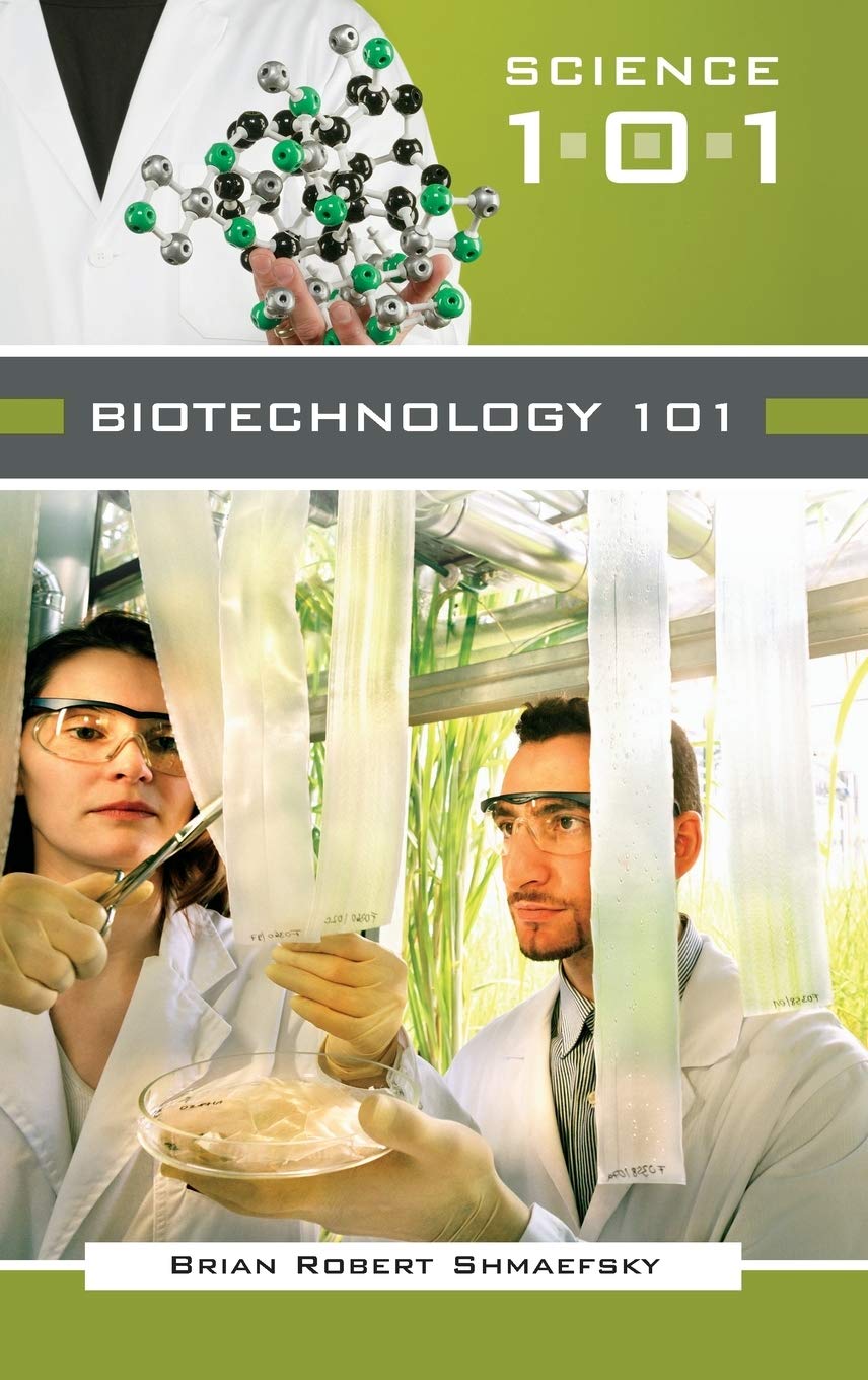 Biotechnology 101 (Science 101)