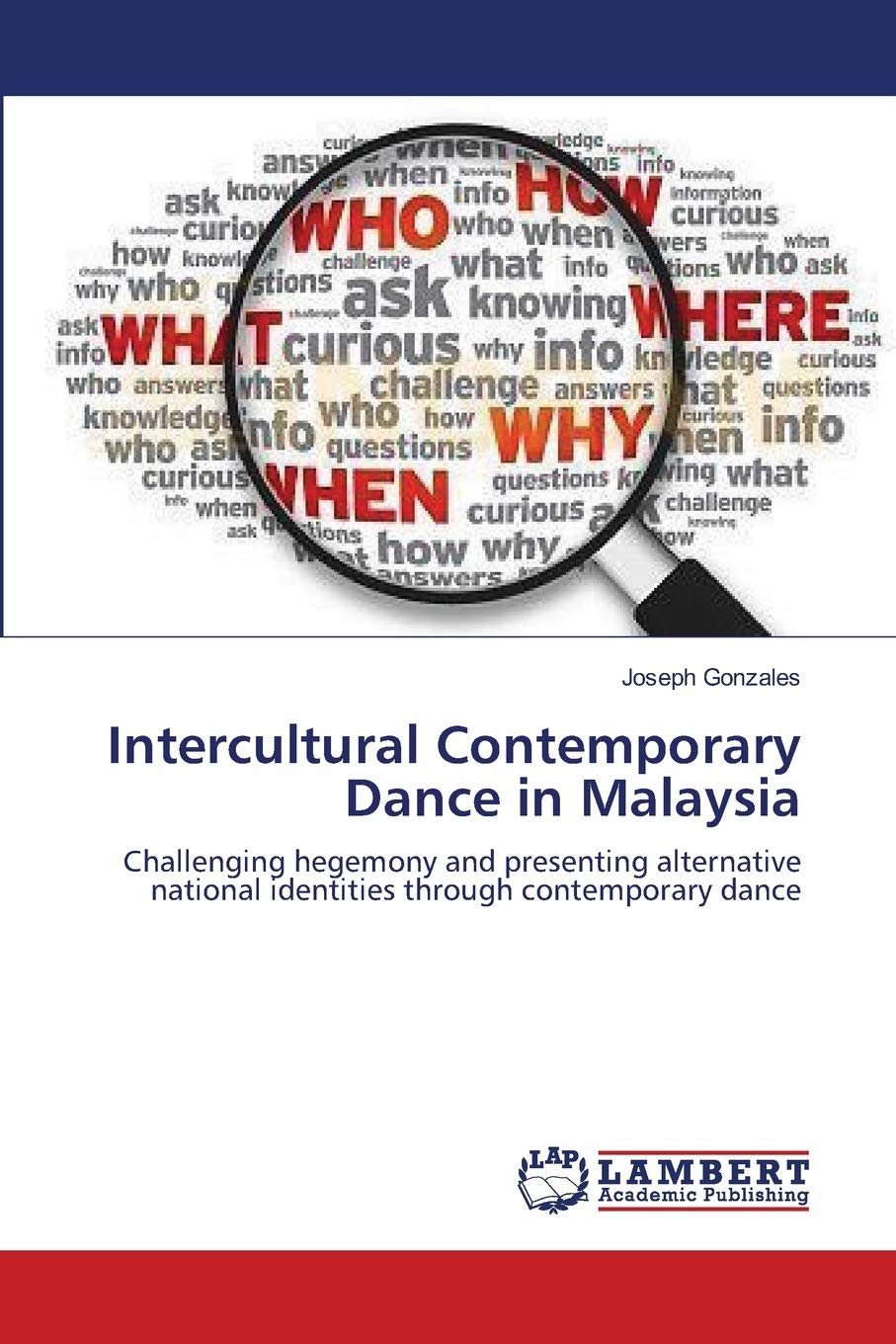 Intercultural Contemporary Dance in Malaysia: Challenging hegemony and presenting alternative national identities through contem,Used