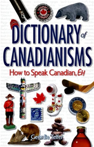 Dictionary of Canadianisms: How to Speak Canadian, Eh,Used