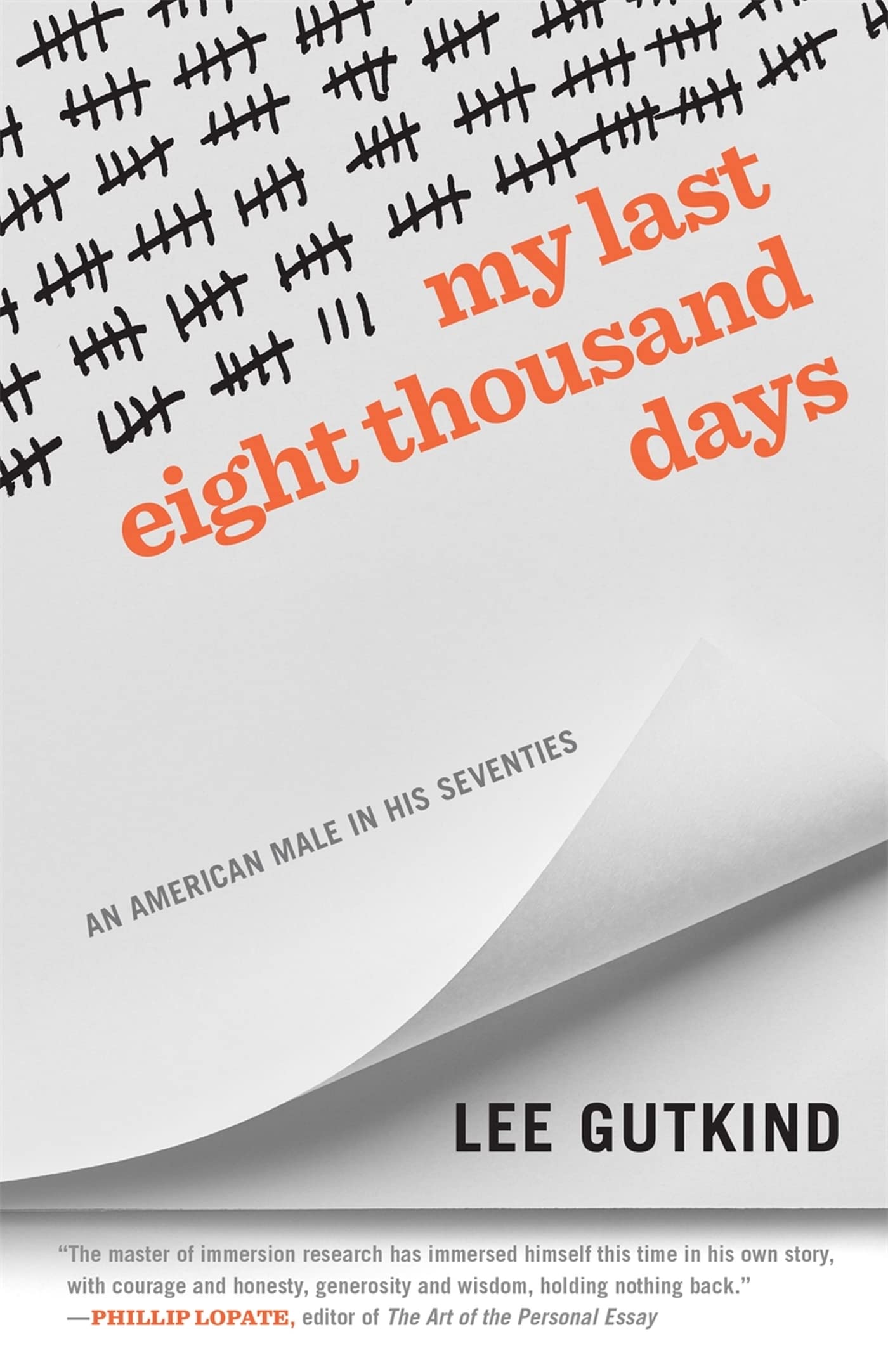My Last Eight Thousand Days: An American Male In His Seventies (Crux: The Georgia Series In Literary Nonfiction Ser.),Used