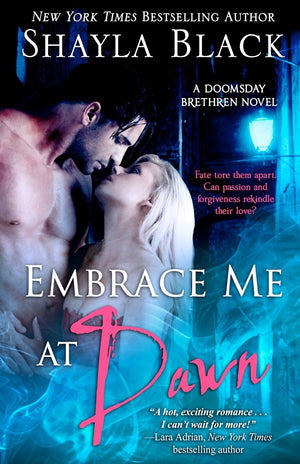 Embrace Me At Dawn: A Doomsday Brethren Novel