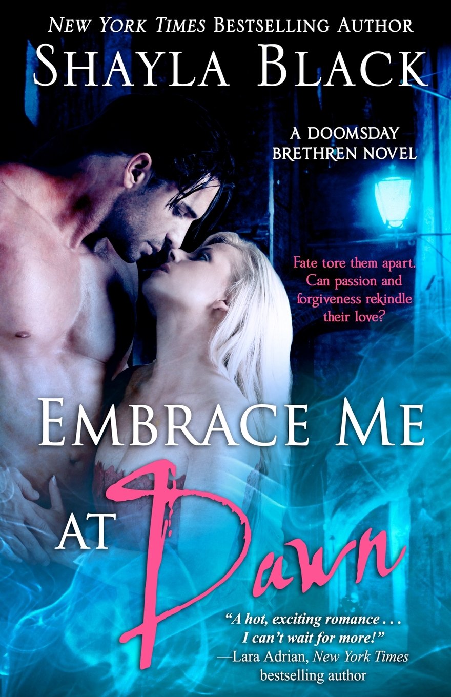 Embrace Me At Dawn: A Doomsday Brethren Novel