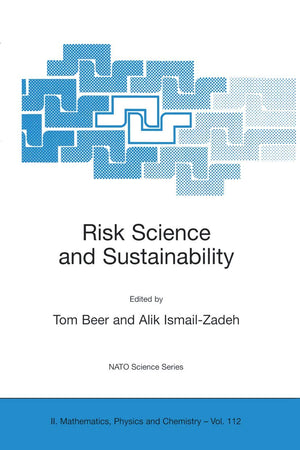 Risk Science and Sustainability: Science for Reduction of Risk and Sustainable Development of Society (NATO Science Series II: M,Used