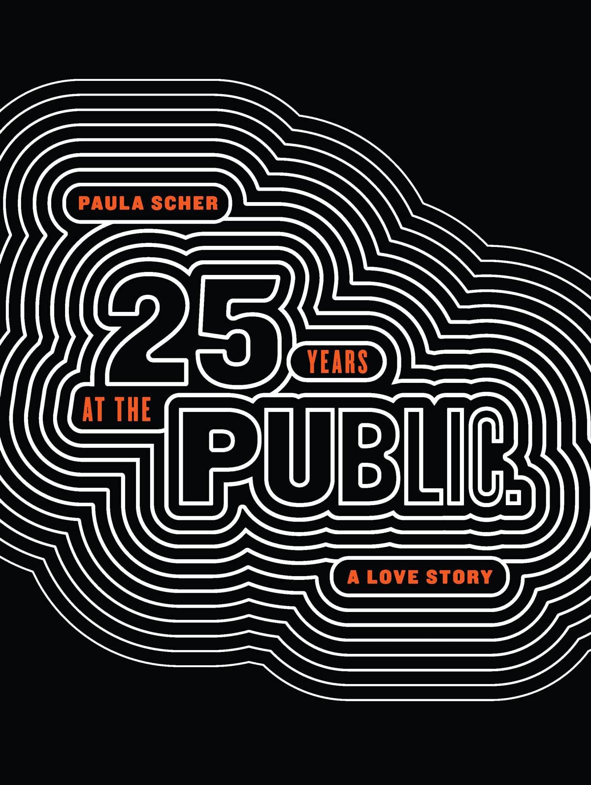 Paula Scher: Twentyfive Years At The Public, A Love Story