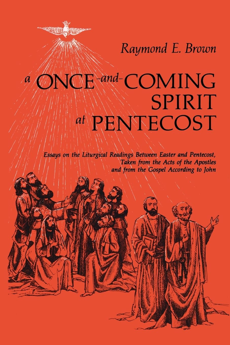 A Onceandcoming Spirit At Pentecost: Essays On The Liturgical Readings Between Easter And Pentecost,Used